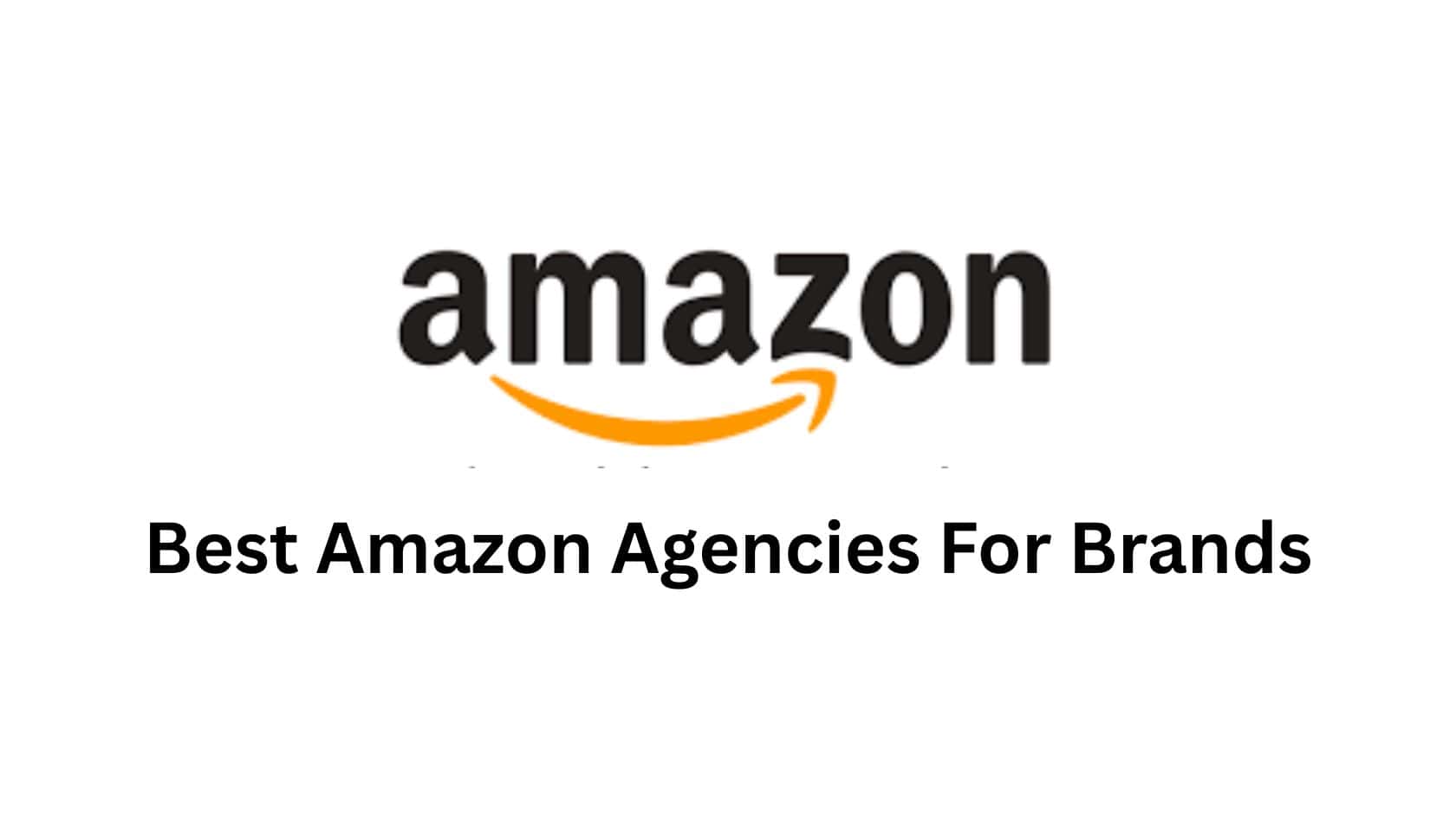 10 Best Amazon Agencies For Brands That Actually Drive Profit (2026)